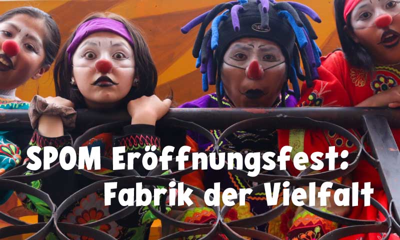 SPOM Eröffnungsfest: Fabrik der Vielfalt